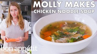 Molly Makes Chicken Noodle Soup  From the Test Kitchen  Bon Appétit [upl. by Adalheid]