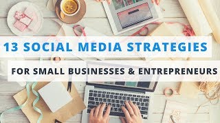 13 Proven Social Media Marketing Tips for Small Businesses amp Entrepreneurs [upl. by Levesque]