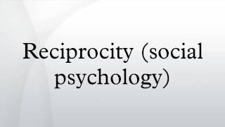 Reciprocity social psychology [upl. by Norraj]