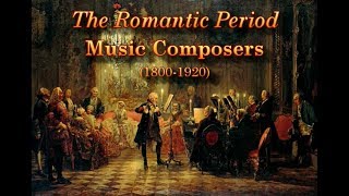 PART 2 The Romantic Period Music Composers 18201900 [upl. by Harms]