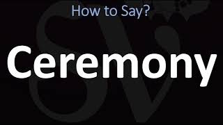 How to Pronounce Ceremony CORRECTLY [upl. by Llennahc]