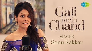 Gali Mein Chand  Sonu Kakkar  Official Cover Song  Zakhm  Alka Yagnik  Anand Bakshi  MM Kreem [upl. by Allesor]