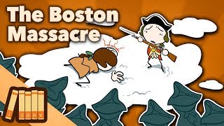 The Boston Massacre  Snow and Gunpowder  Extra History [upl. by Rhu704]