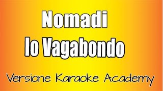 Nomadi  Io vagabondo Versione Karaoke Academy Italia [upl. by Ahsekad]