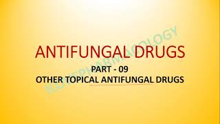 Antifungal Drugs 09 TolnaftateBenzoic acidCiclopirox olamineButenafine Undecylenic acid [upl. by Timothy461]