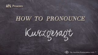 How to Pronounce Kurzgesagt Real Life Examples [upl. by Bancroft]