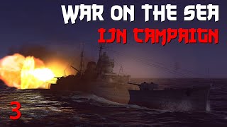 War on the Sea  IJN Campaign  Ep3 Trial by Fire [upl. by Aehc]