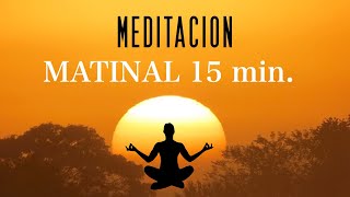 Mindfulness MEDITACIÓN de la MAÑANA 15 minutos [upl. by Nnel]