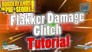 Borderlands The PreSequel  Flakker Damage Glitch  Tutorial [upl. by Eltsyrk]