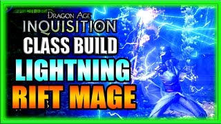 Dragon Age Inquisition  Class Build  Lightning Rift Mage Guide [upl. by Aneeras]