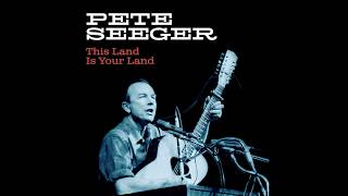 Pete Seeger  quotThis Land Is Your Landquot Unreleased Official Audio [upl. by Nirret]