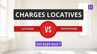 Charges Locatives Locataire VS Propriétaire  qui paye quoi [upl. by Leeland]