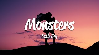 Katie Sky  Monsters Lyrics [upl. by Ellered]