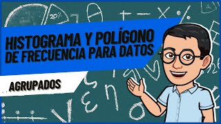 Histograma y Polígono de Frecuencia para Datos Agrupados [upl. by Drugi387]