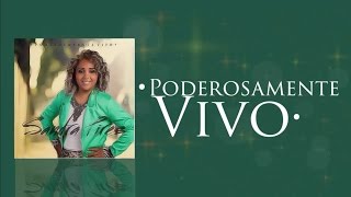 Sandra Pires  Poderosamente Vivo Lyric Video Oficial HD [upl. by Lock]