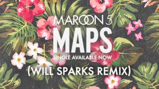 Maroon 5  Maps Will Sparks Remix Free Download [upl. by Inek]