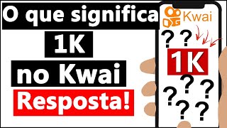 O QUE SIGNIFICA 1K no KWAI [upl. by Pedersen865]