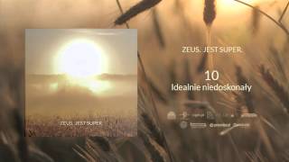 10 Zeus  Idealnie niedoskonały [upl. by Intirb]