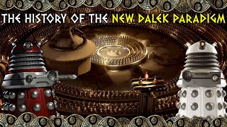 The History Of The New Dalek Paradigm [upl. by Debbra]