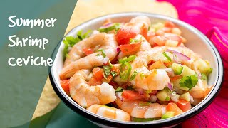 Summer Shrimp Ceviche Recipe [upl. by Aros]