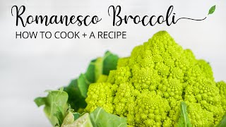 What is Romanesco Broccoli BONUS RECIPE [upl. by Naam]