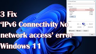 ‘IPv6 Connectivity No network access’ error in Windows 11  3 Fix [upl. by Trelu]