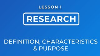 LESSON 1 DEFINITION OF RESEARCH CHARACTERISTICS AND PURPOSE [upl. by Emlynne]