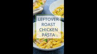 Easy Leftover Roast Chicken Pasta Shorts [upl. by Aicenad]