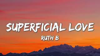 Superficial Love  Ruth B [upl. by Akiehs]