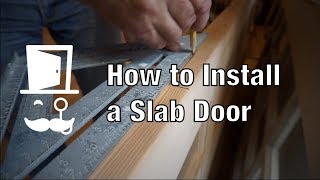 How to Install a Slab Door [upl. by Jule]