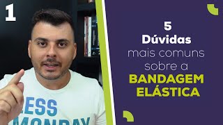 Bandagem Elástica  5 Dúvidas mais comuns sobre a bandagem elástica [upl. by Talbot115]