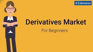 Derivatives Market For Beginners  Edelweiss Wealth Management [upl. by Anis]