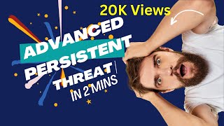 Advanced Persistent Threat  in 2 mins [upl. by Geilich299]