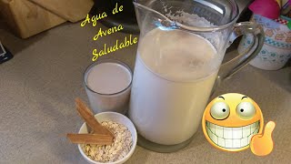 AGUA DE AVENA RICA Y SALUDABLE PARA BAJAR EL COLESTEROL [upl. by Ias]