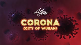 Alfons  Corona City Of Wuhan [upl. by Kcirddec]