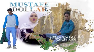 Mustafe Dollar  Hebla Waa La Guur Saday Aa  Official Music Video 2021 [upl. by Tannie]