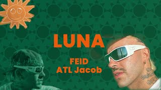 Feid amp ATL Jacob  LUNA LetraLyrics [upl. by Yvad947]