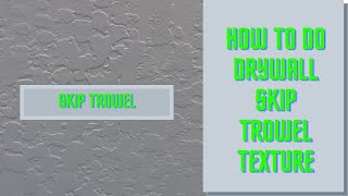 How to do skip trowel drywall texture [upl. by Arrais]