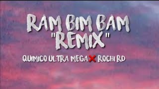 Ram Bim Bam Remix  Quimico ultramega x Rochy RD y otros Video Lyrics Letra [upl. by Ykcul]