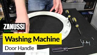 Change the Door Handle on a Washing Machine Zanussi Washer Fixed [upl. by Reeba]