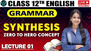 Synthesis Class 12 UP Board  Class 1112th English Grammar  2024  25 [upl. by Hillyer387]