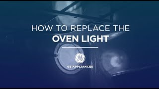 GE Appliances Oven Light Installation Instructions [upl. by Allsopp842]