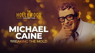 Michael Caine Breaking The Mold  The Hollywood Collection [upl. by Kind]