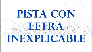 INEXPLICABLE PISTA CON LETRA  KARAOKE PARA CANTAR [upl. by Rehteh379]