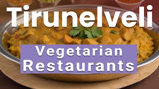 Best Vegetarian Restaurants in Tirunelveli  India  English [upl. by Nnylyram407]