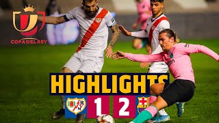 HIGHLIGHTS  Rayo Vallecano 12 BarÃ§a  Copa del Rey [upl. by Africa]