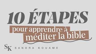 10 ÉTAPES POUR APPRENDRE À MÉDITER LA BIBLE [upl. by Enitsua]