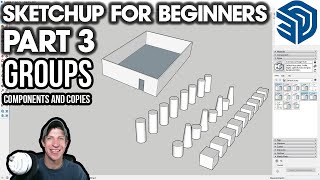 Getting Started with SketchUp in 2021 Part 3  GROUPS COMPONENTS and COPIES [upl. by Oicram]