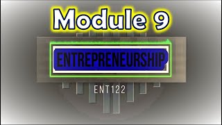 Entrepreneurship ENT122  Module 9 [upl. by Yedok]