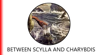 BETWEEN SCYLLA AND CHARYBDIS [upl. by Atteynot867]